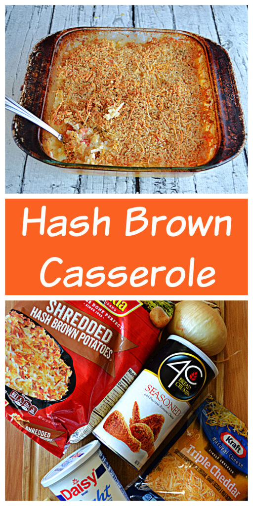 Pin Image: A baking dish of hash brown casserole topped with golden brown breadcrumbs, text, a cutting bowl with a bag of hash brownss, a container of bread crumbs, an onion, a bag of cheese, and a container of sour cream. 