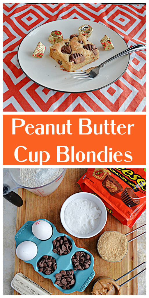 Pin Image: A plate with a peanut butter cup blondie on it, a fork, and a few mini peanut butter cups, text, a cutting board with a cup of flour, a cup of sugar, a cup of brown sugar, a cup of peanut butter, 2 eggs, chocolate chips, a bag of mini peanut butter cups, and a stick of butter. 