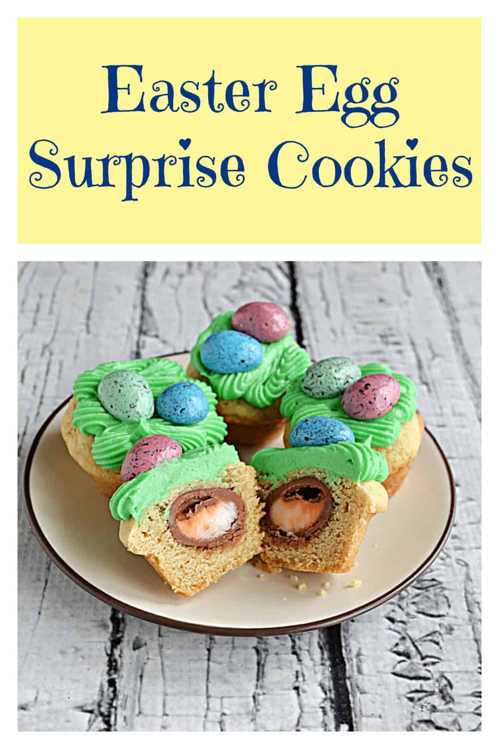 Pin Image: Text title, A plate of Easter egg surprise cookies with one cookie cut in half to show the Cadbury egg filling.