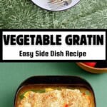 Pin Image: A plate of vegetable gratin with a fork in it, title, a baking dish of vegetables topped with cheese.