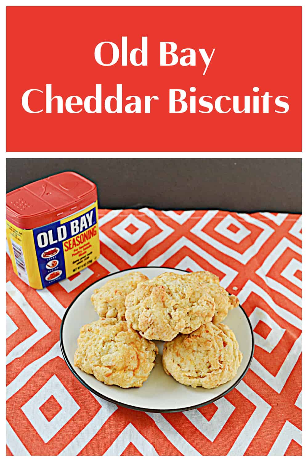 Pin Image:   Text title, a plate of biscuits and a can of Old Bay.