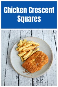 Text title, a plate with a Chicken Crescent Square and a pile of fries.