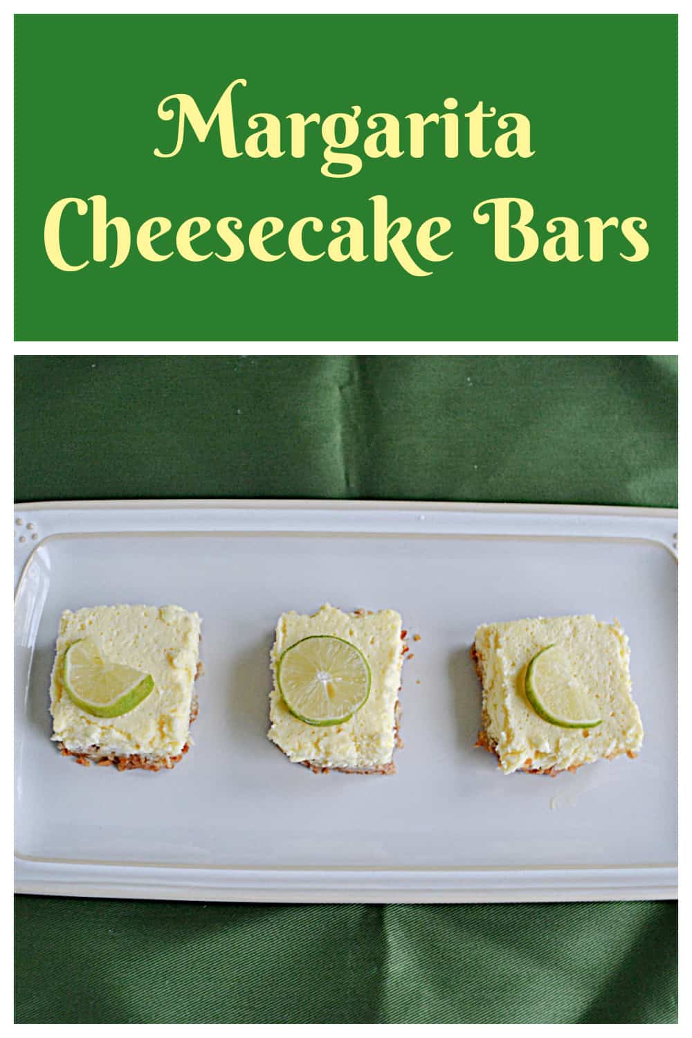 Pin Image:   Text title, a platter with margarita cheesecake bars on it. 