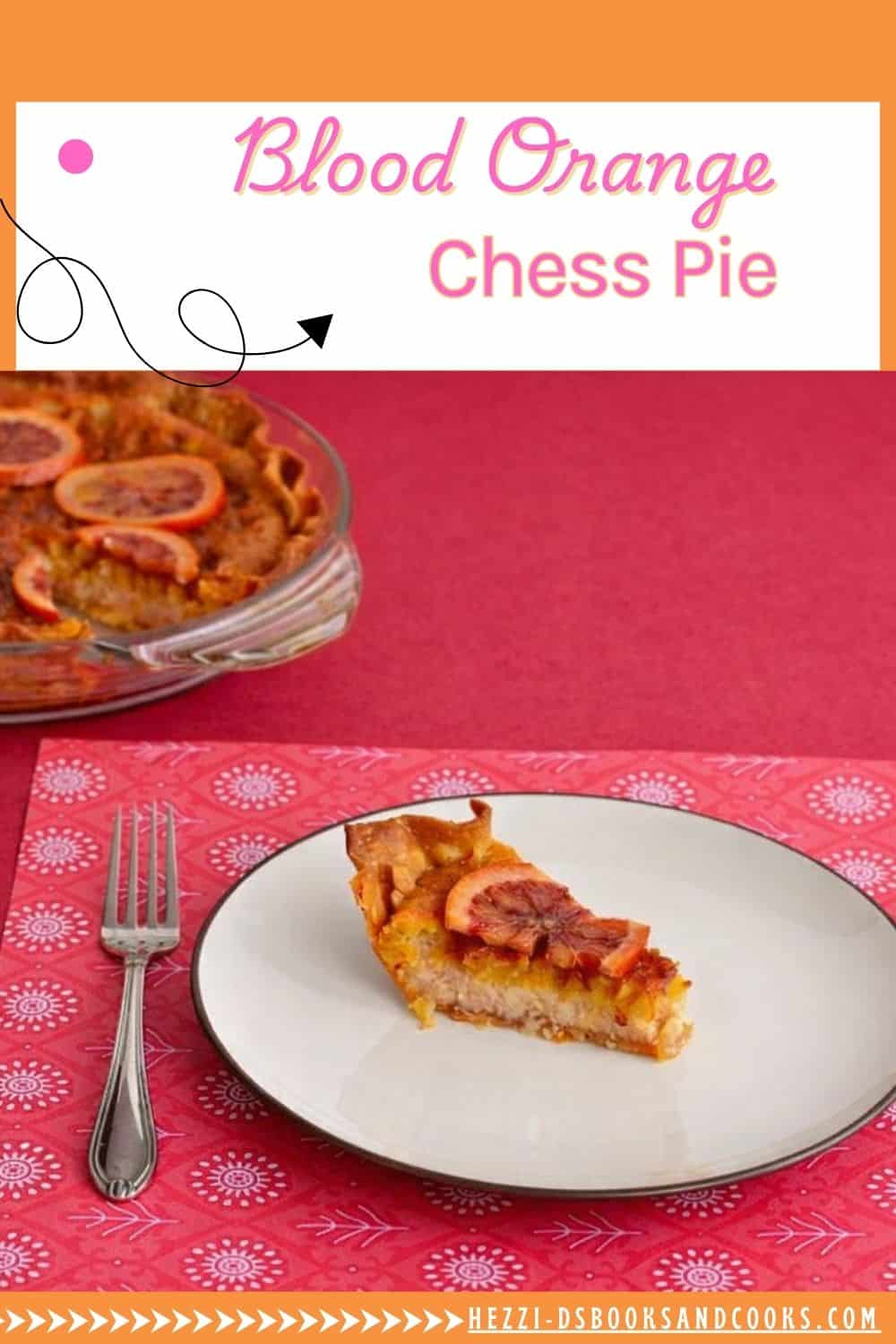 Pin Image: Title, a plate with a slice of orange chess pie on it with a fork next to it.