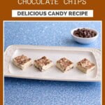 Pin Image: Title, A plate with pieces of nougat on it and a bowl of chocolate chips in the background.