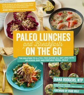 Paleo Lunches and Breakfasts On the Go by Diana Rodgers