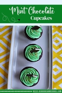 Pin Image: Text title, a platter with three chocolate cupcakes with green frosting on top.