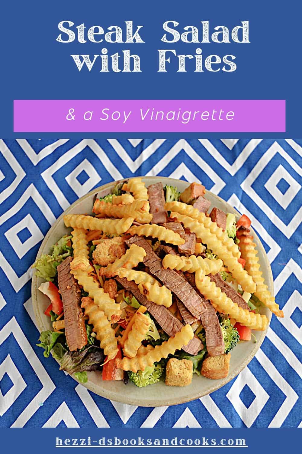 Pin Image: Title, a salad with steak and fries on top.