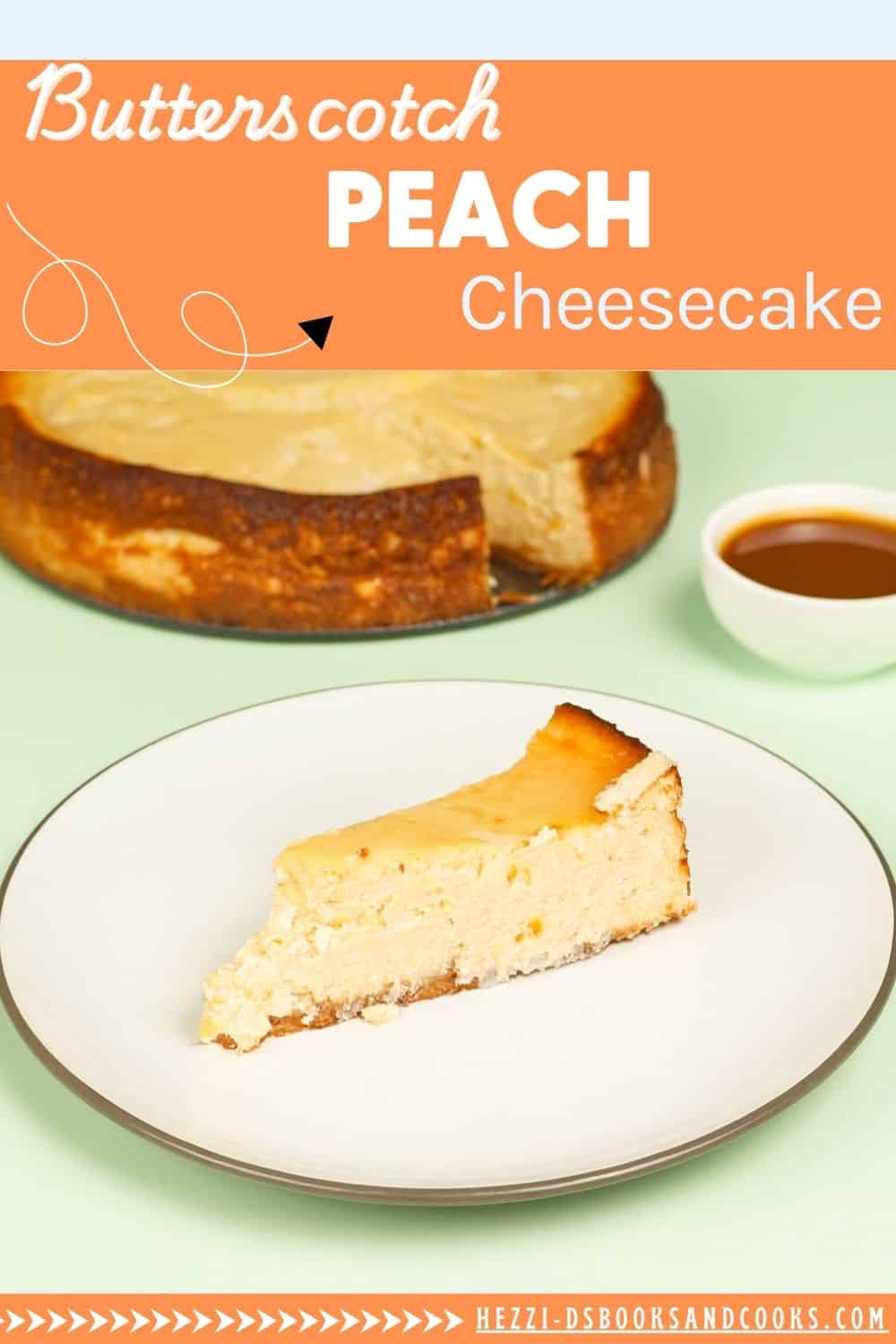 Pin Image: Title, a slice of cheesecake on a plate with the whole cheesecake behind it.