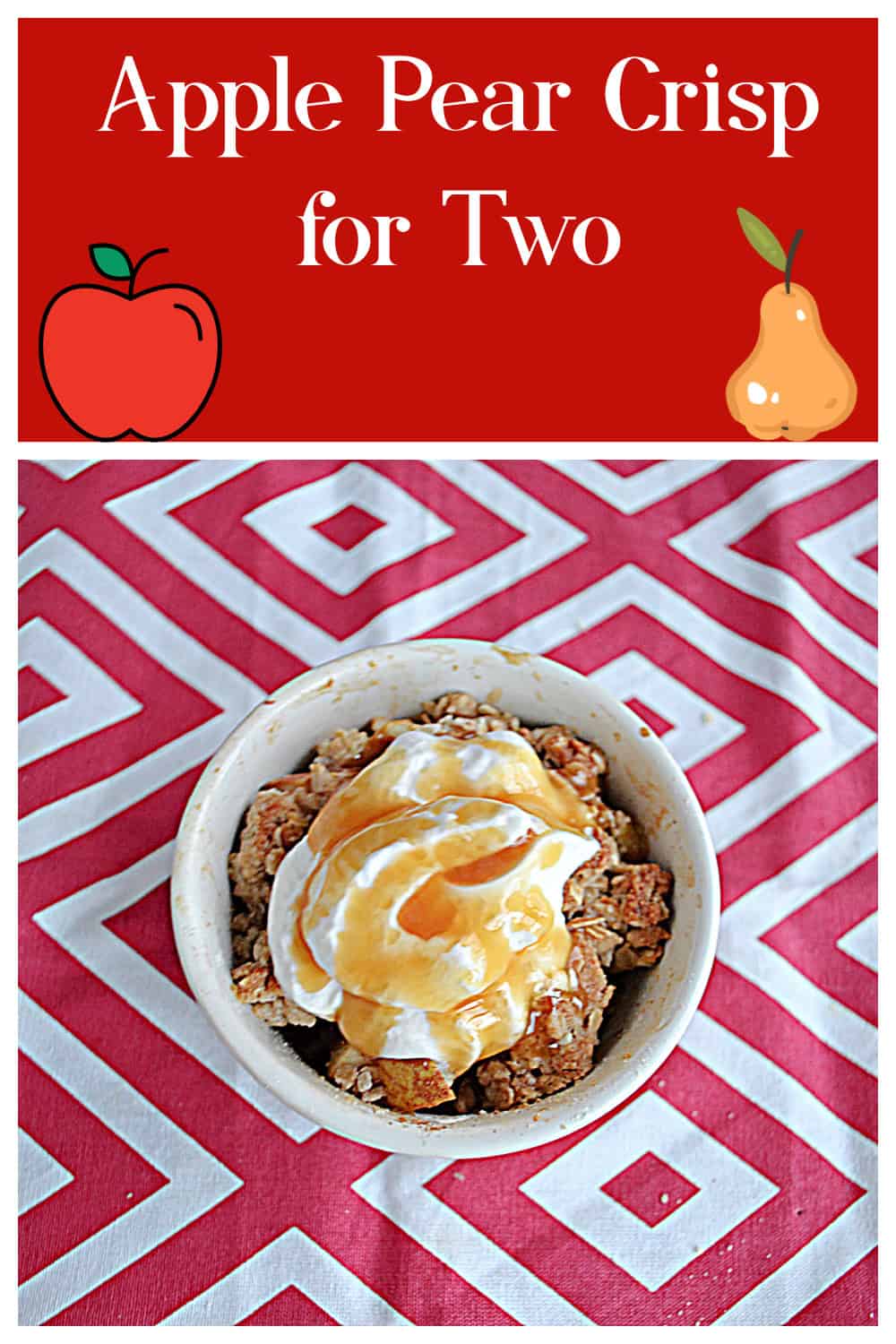 Pin Image:   Text title, a bowl of apple pear crisp with whipped cream on top.