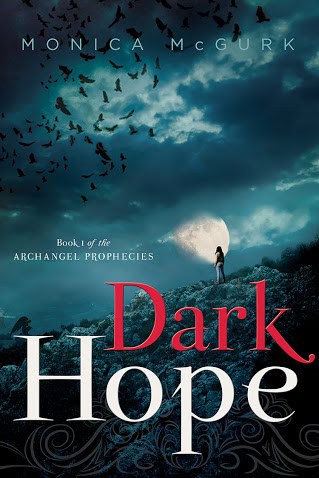 Dark Hope:  Book One of the Archangels Prophecies by Monica McGurk