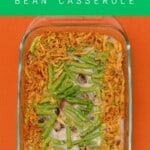 Pin Image: Title, a baking dish of Green bean casserole with fried onions on top.