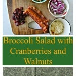 We love this cold Broccoli Salad with Cranberries, Walnuts, and Bacon!