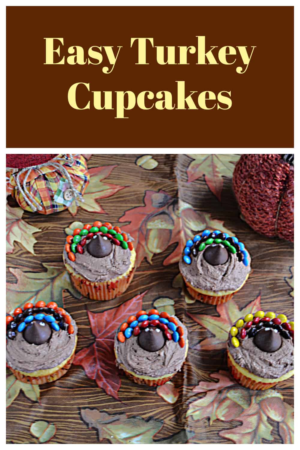 Pin Image: Text title, 5 turkey cupcakes on a leaf backdrop.