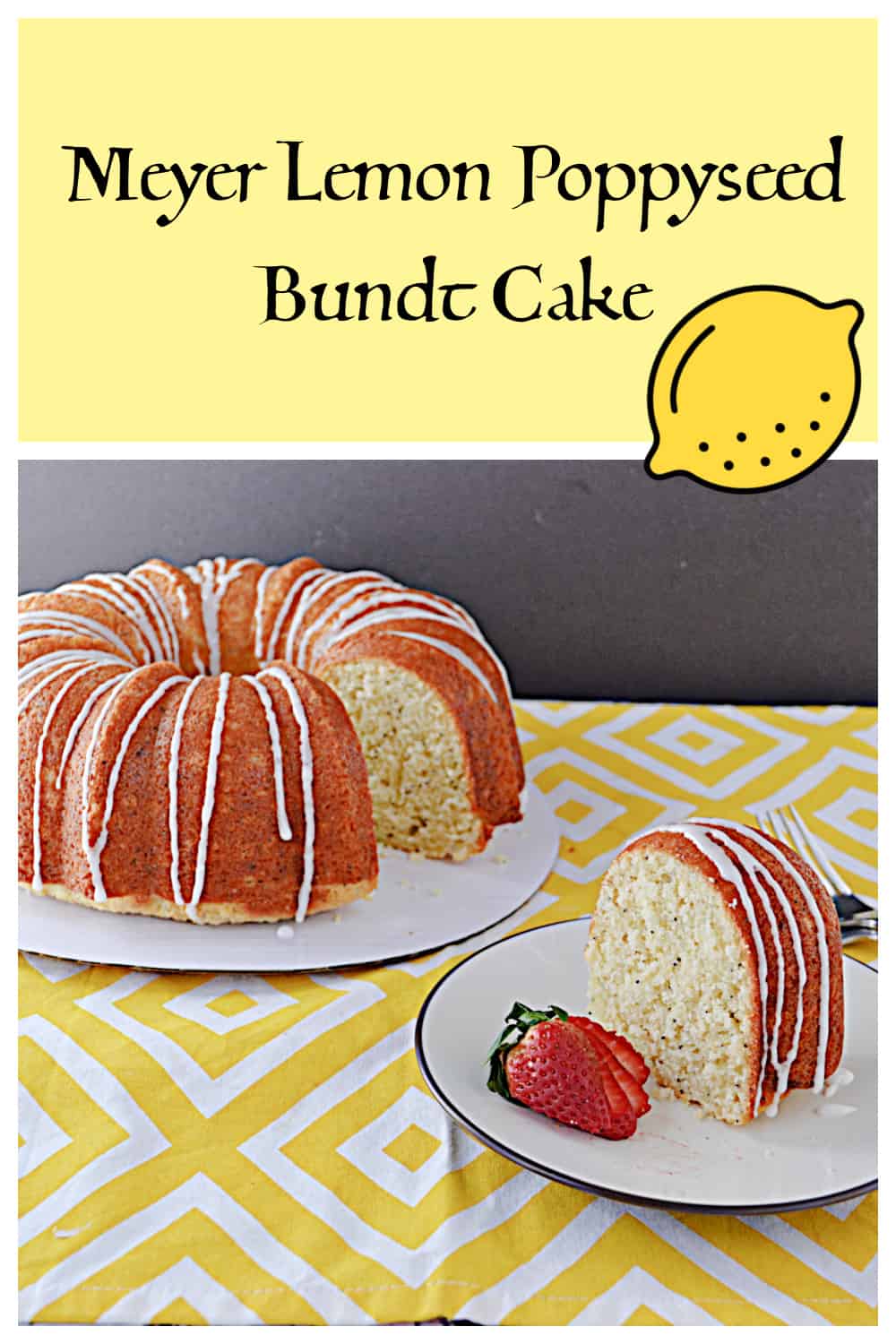Pin Image:   Text title, a front view of a slice of lemon cake with the Bundt cake behind it on a platter.