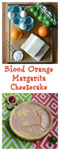Everything you need to make a Blood Orange Margarita Cheesecake