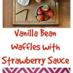 Looking for a tasty breakfast the whole family will enjoy? These Vanilla Bean Waffles with Strawberry Sauce will hit the spot!