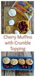Everything you need to make fresh Cherry Muffins with Crumble Topping