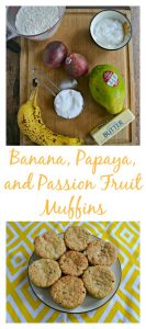 Grab your favorite tropical fruits to make these Banana, Papaya, and Passion Fruit Muffins!