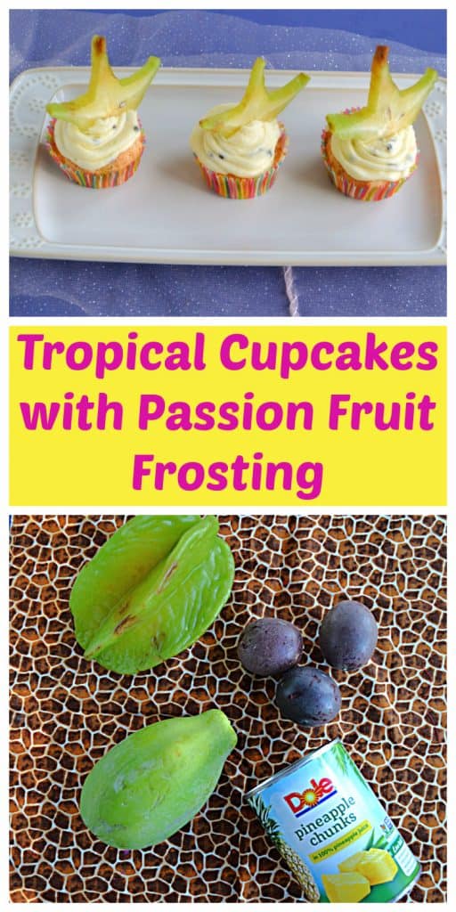 Pin Image: A plate with 3 Tropical Cupcakes topped with a slice of star fruit, text, a can of pineapple, a papaya, a star fruit, and three passion fruit.