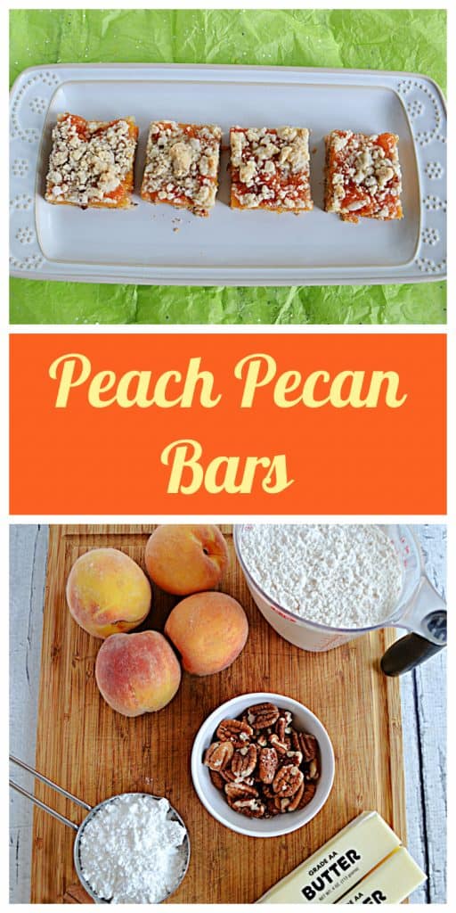 Pin Image:   A platter with 4 Peach Pecan Bars on it, text, a cutting board with 4 peaches, a cup of flour, a bowl of pecans, a cup of powdered sugar, and two sticks of butter on it. 