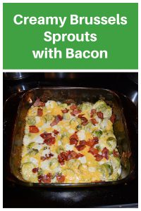Pin Image: Text, a baking dish filed with Brussels Sprouts in a cream cheese and cheddar mixture with crispy bacon on top.