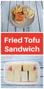 Pin Image: A fried tofu slab on a bun with cabbage and a serving of crinkle fries on the side, text, a container of tofu marinating in a spicy marinade.