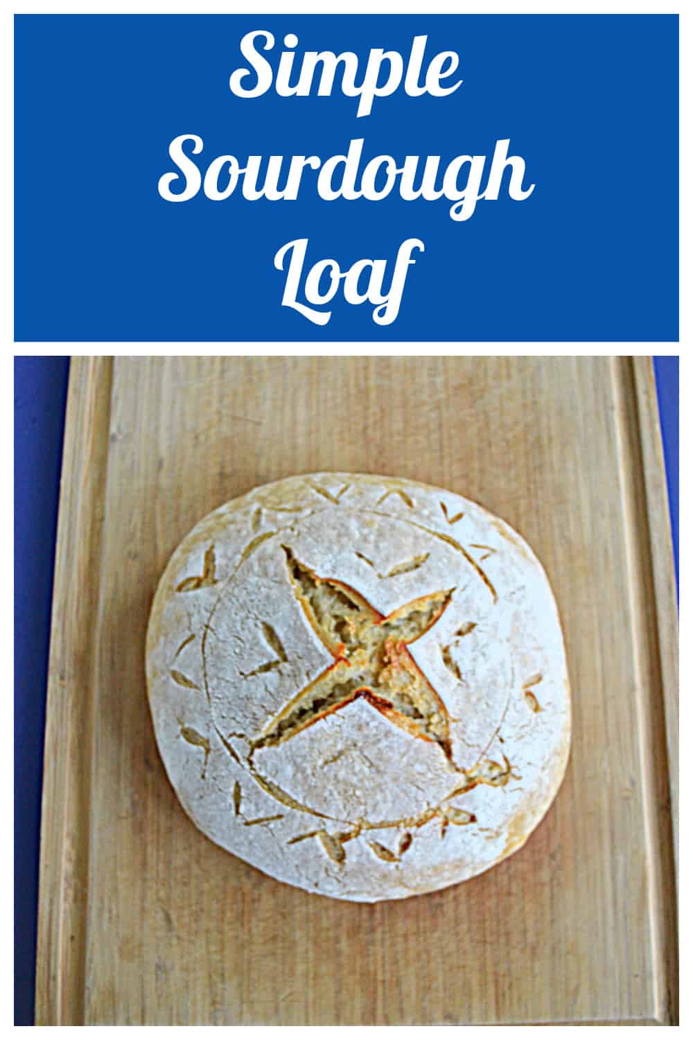 Simple Sourdough Loaf:  Sourdough Sundays