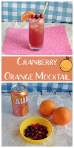 Pin Image: A glass filled with Cranberry Orange Mocktail with an orange wedge on the rim and three cranberries on top, text, a bowl of cranberries, two oranges, and a can of sparkling water.