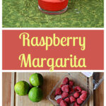 Pin Image: A glass of deep pink Raspberry Margaaritas with a straw in it and a lime slice and a raspberry on the rim, text, a cutting board with three limes, a container of raspberries, a bottle of tequila, and a cup of sugar on it.