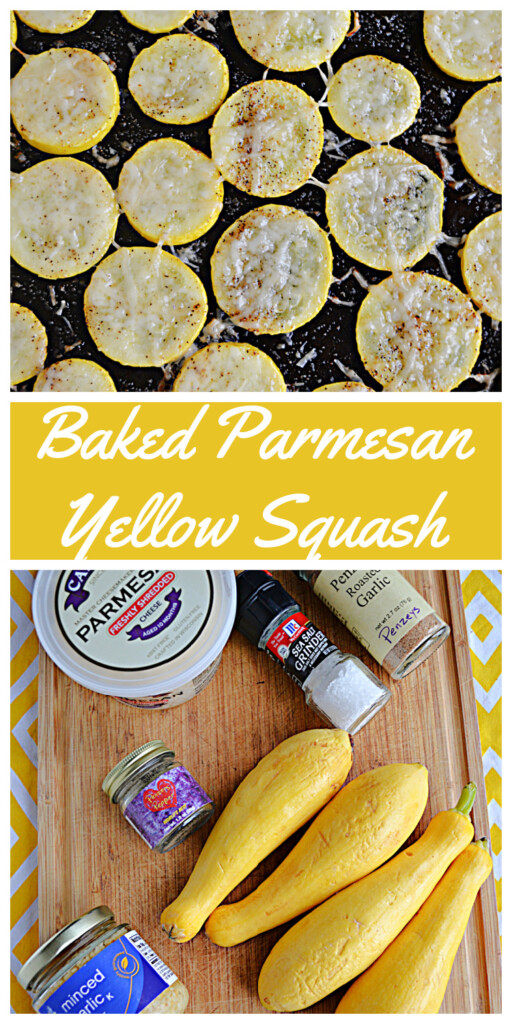 Pin Collage:  A baking sheet with roasted yellow squash rounds and melted Parmesan cheese on top, text title, a cutting board with 4 yellow squash, salt, garlic, pepper, a container of garlic, and a container of Parmesan cheese on it. 