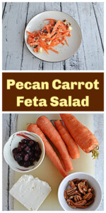 Pin Collage: A plate with a carrot, pecan, and feta salad on it, text title, four carrots, a bowl of cranberries, a bowl of pecans, and a piece of feta.