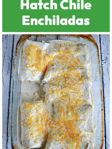 Pin Image: Text title, a baking dish of Hatch Chile Enchiladas.