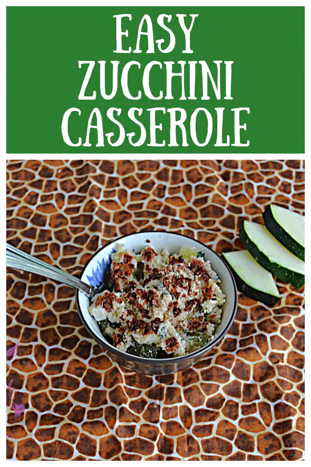 Pin Image: Text title, A bowl of zucchini casserole with a spoon in it.