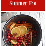Pin Image: Text title, a pot with oranges, cranberries, star anise, rosemary, and cinnamon sticks.