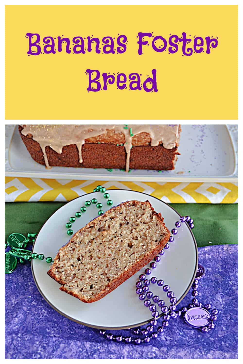 Pin Image: text title, A slice of Bananas Foster Bread with green and purple beads around it.