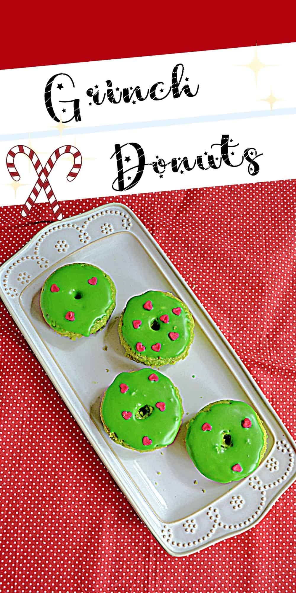 Pin Image: Text title, picture of a candy cane, a platter of green Grinch donuts with red candy hearts.
