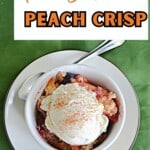 Pin Image: Text title, a bowl of peach crisp with ice cream on top.
