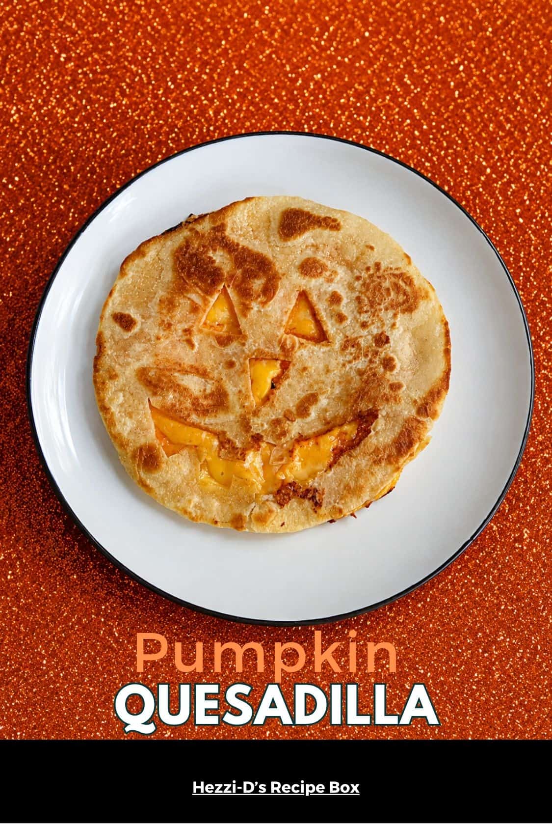 Pin Image: A Quesadilla with a Jack-o-lantern face cut out of it, title.