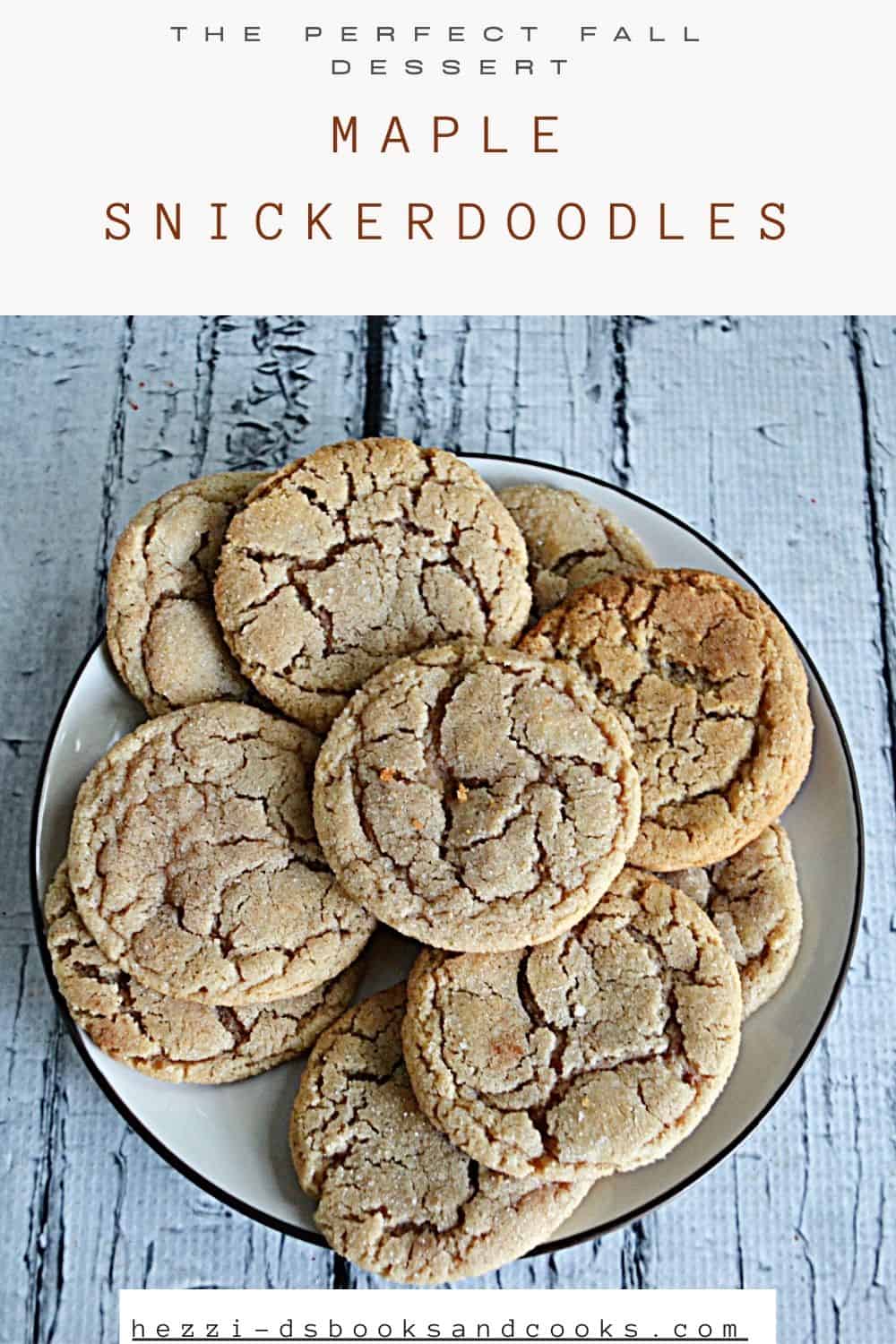 Pin Image Text title, a plate of maple snickerdoodle cookies.