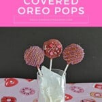 Pin Image: Text title, a glass with three Chocolate covered Oreo Pops in it.