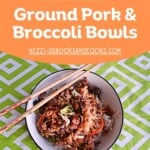 Pin Image: Text title, a bowl of rice, ground pork, and vegetables.
