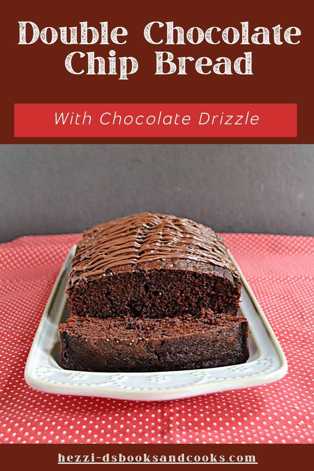Pin Image: Title, a platter with a front view of chocolate bread with a slice cut off.
