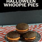 Pin Image: Title, a plate of chocolate whoopie pies with orange filling in the middle.