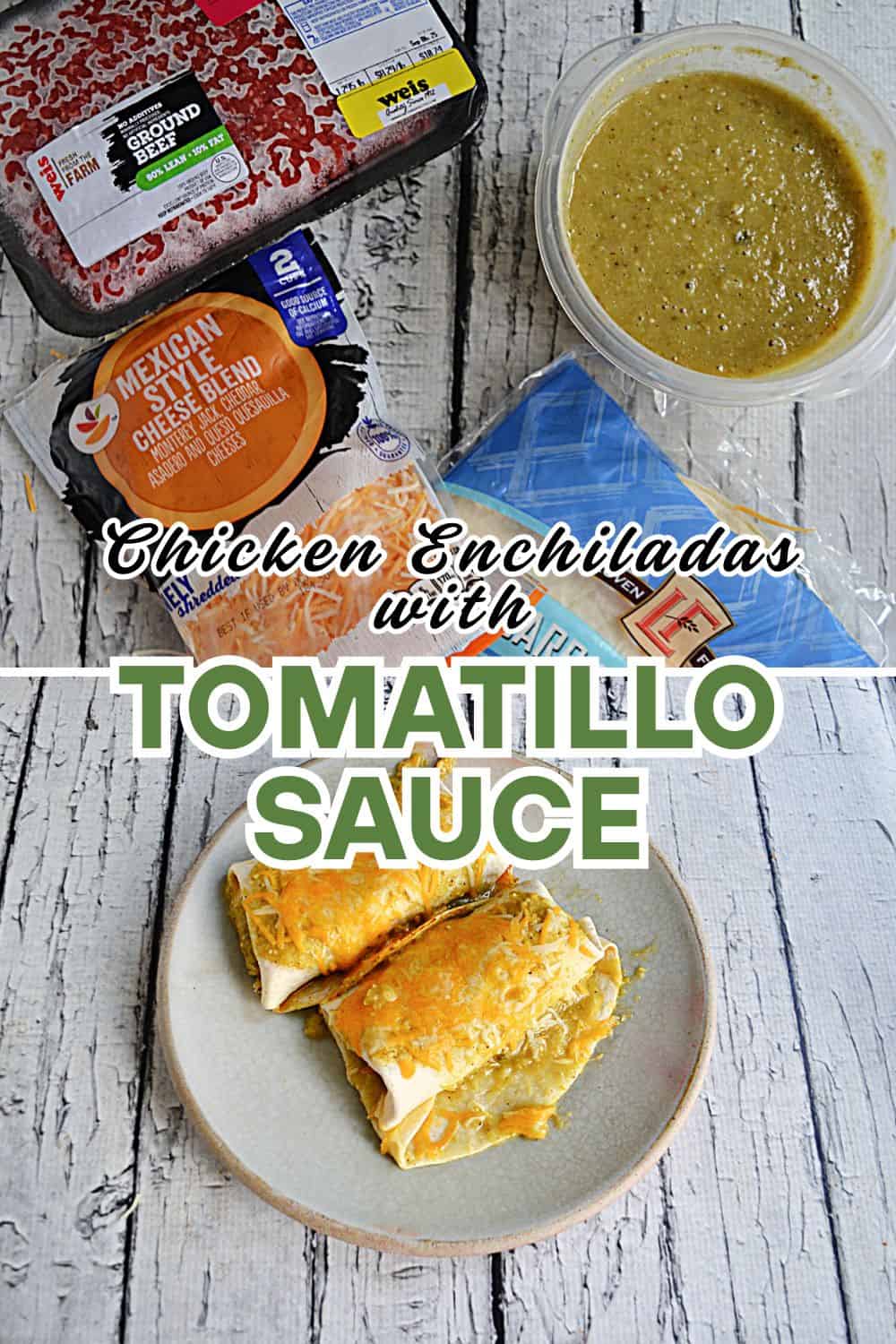 Pin Image: Ground beef, cheese, tomatillo sauce, and tortillas, title, a plate of enchiladas.