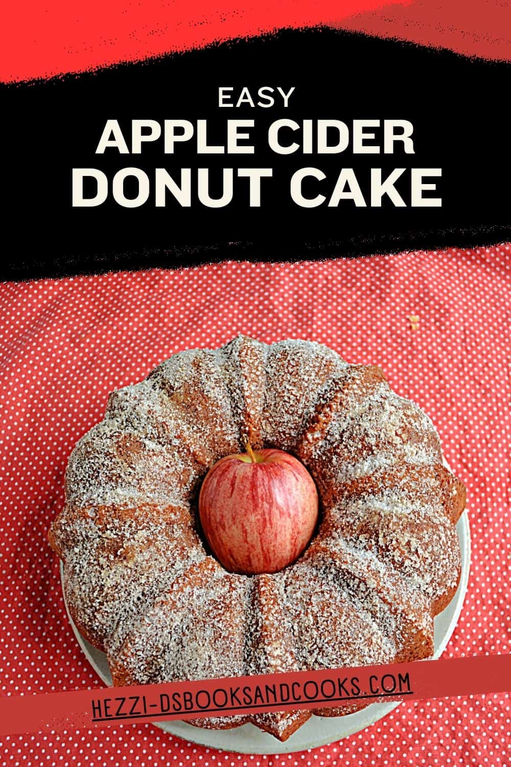 Pin Image: Title, a Bundt Cake covered in sugar with an apple in the middle.