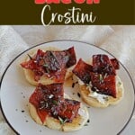 Pin Image: Title, a plate of crostini with goat cheese and bacon on it.