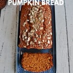 Pin Image: Title, a platter with a loaf of pumpkin bread with a slice cut off.