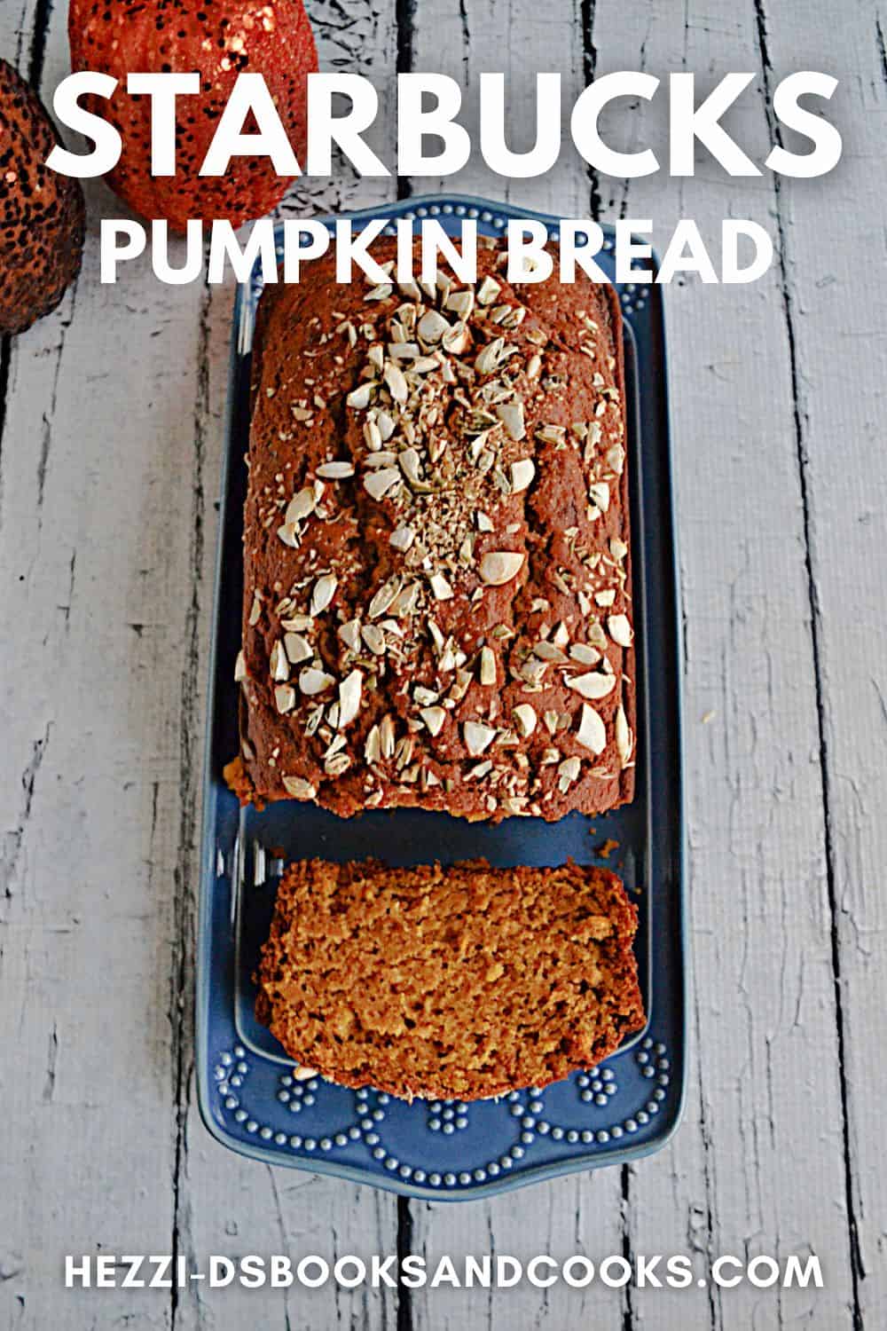 Pin Image: Title, a platter with a loaf of pumpkin bread with a slice cut off.