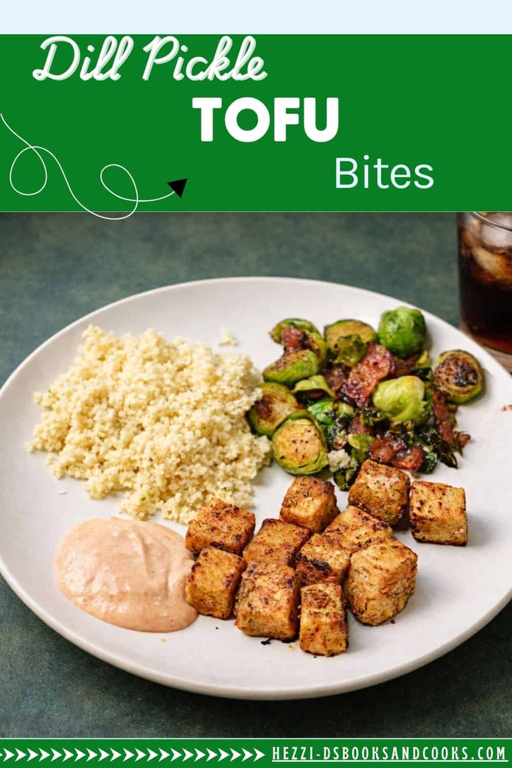 Pin Image: Title, a plate wit tofu bites, sauce, couscous, and Brussels sprouts.